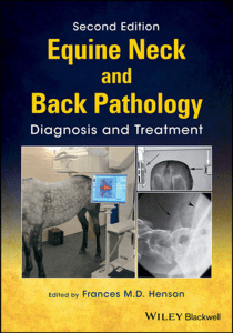Henson, Frances M. D - Equine neck and back pathology   diagnosis and treatment-John Wiley & Sons Ltd (2018)