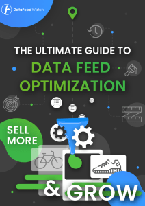 The Ultimate Guide to Data Feed Optimization [eBook]