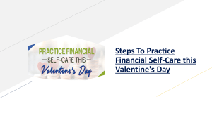 Steps To Practice Financial Self-Care this Valentine's Day