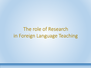 Role of reseach in Foreign Language Teaching
