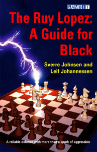 The Ruy Lopez - A Guide for Black by Sverre Johnsen and Leif Erlend Johannessen
