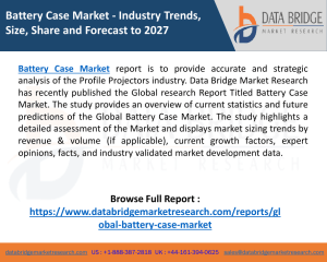 Battery Case Market Report Covers Future Trends With Research Analysis And Forecast period 2020 to 2027