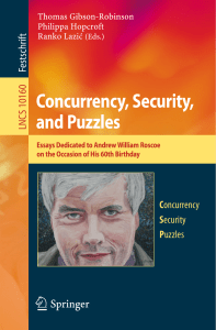 Concurrency, Security, and Puzzles Essays Dedicated to Andrew William Roscoe on the Occasion of His 60th Birthday by Thomas Gibson-Robinson, Philippa Hopcroft, Ranko Lazić (eds.) (z-lib.org)