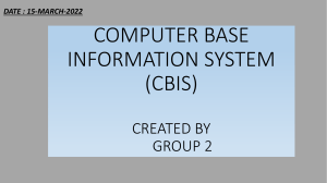 COMPUTER BASE INFORMATION SYSTEM (CBIS) (PRESENTATION)