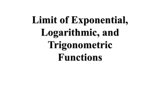 Limit of Exponential, Logarithmic, Trigo Functions, 