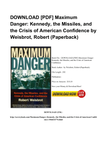 *^Download Book Maximum Danger Kennedy The Missiles And The Crisis Of American Confidence ZIP#