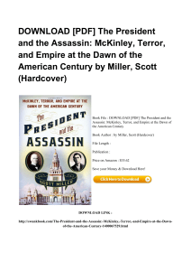 *^Full Book The President And The Assassin McKinley Terror And Empire At The Dawn Of The American C#