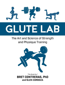 Glute Lab The Art and Science of Strength and Physique Training by Bret Contreras Glen Cordoza z-lib
