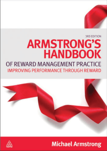 Armstrongs Handbook of Reward Management Practice Improving Performance through Reward, Third Edition by Michael Armstrong (z-lib.org)