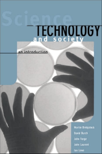 Science, Technology and Society An Introduction by Martin Bridgstock, David Burch, John Forge, John Laurent, Ian Lowe (z-lib.org)