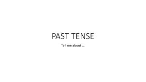 PAST TENSE-tell me about