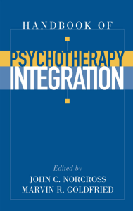 Handbook of Psychotherapy Integration by John C. Norcross, Marvin R. Goldried (z-lib.org)