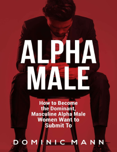 Attract Women  How to Become the Dominant, Masculine Alpha Male Women Want to Submit To (How to Be an Alpha Male and Attract Women) ( PDFDrive )