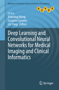 (Advances in Computer Vision and Pattern Recognition) Le Lu, Xiaosong Wang, Gustavo Carneiro, Lin Yang - Deep Learning and Convolutional Neural Networks for Medical Imaging and Clinical Informatics-Sp