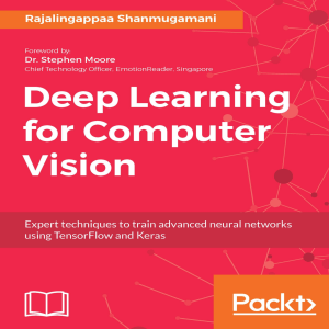 Moore, Stephen Shanmugamani, Rajalingappaa - Deep learning for computer vision  expert techniques to train advanced neural networks using TensorFlow and Keras-Packt. (2018)