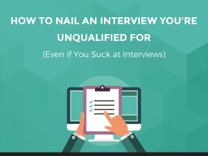 How-to-Nail-an-Interview-Youre-Unqualified-004