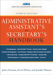 Administrative Assistants and Secretarys Handbook , Fourth Edition by James Stroman, Kevin Wilson, Jennifer Wauson (z-lib.org)