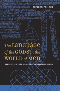 Sheldon Pollock - The Language of the Gods in the World of Men  Sanskrit, Culture, and Power in Premodern India-University of California Press (2006)