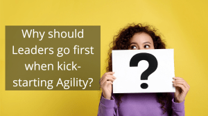 Kick-start Agility - How Leaders go first! 22.02.2022 (1)