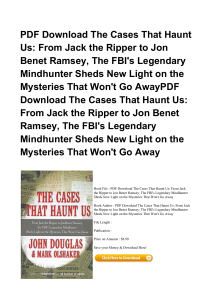 ^*Download Book The Cases That Haunt Us From Jack The Ripper To Jon Benet Ramsey The FBI s Legendary [PDF]#