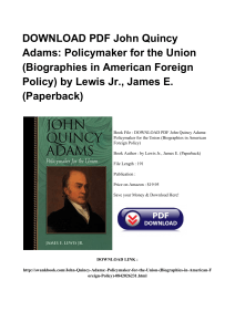 ^*Full Book John Quincy Adams Policymaker For The Union Biographies In American Foreign Policy DOC [PDF]#
