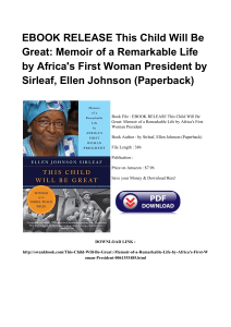 ^*Full Book This Child Will Be Great Memoir Of A Remarkable Life By Africa s First Woman President P [PDF]#
