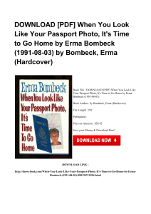 ^*PDF When You Look Like Your Passport Photo It s Time To Go Home By Erma Bombeck 1991 08 03 PDF [PDF]#