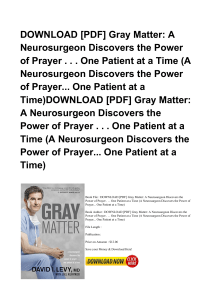 ^*Download Book Gray Matter A Neurosurgeon Discovers The Power Of Prayer . One Patient At A Time [PDF]#