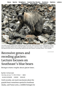 Recessive genes and receding glaciers- Lecture focuses on Southeast's blue bears.Juneau Empire.15Jan2022