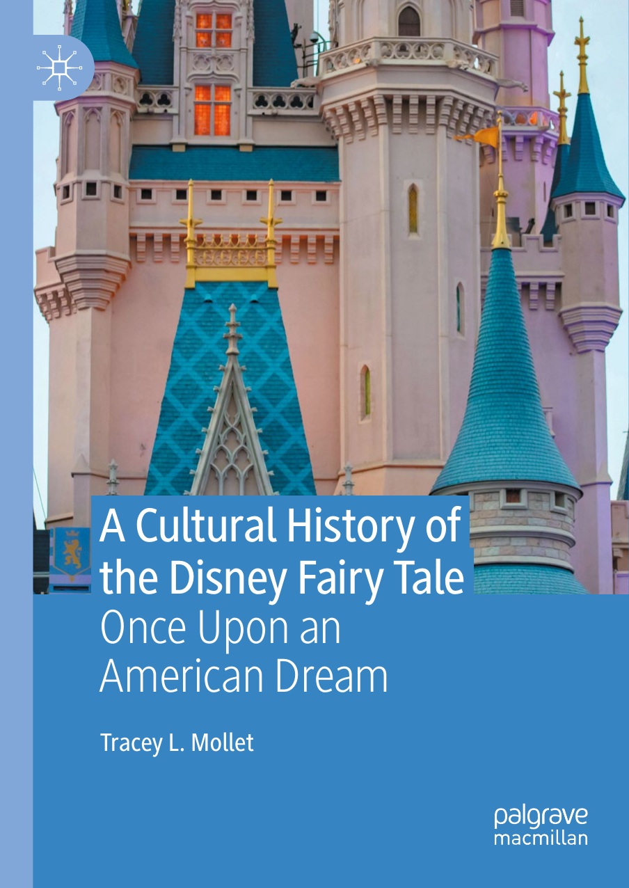 A Cultural History of the Disney Fairy Tale Once Upon an American Dream by Tracey L