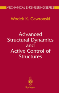 Advance Structural Dynamics and Active Control of Structures - Woodek K Gawronski