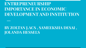 ENTREPRENEURSHIP IMPORTANCE IN ECONOMIC DEVELOPMENT AND INSTITUTION  BY ZOLTAN J.ACS , SAMEEKSHA DESAI , JOLANDA HESSELS