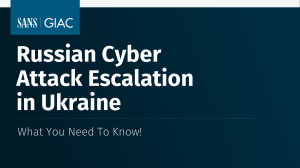 Russian Cyber Attack Escalation in Ukraine - What You Need To Know