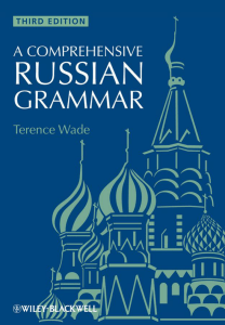 Terence Wade - A Comprehensive Russian Grammar, Third Edition (2010, Wiley-Blackwell) - libgen.lc