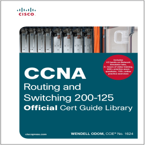 Cisco CCNA Routing and Switching 200-125 Official Cert Guide
