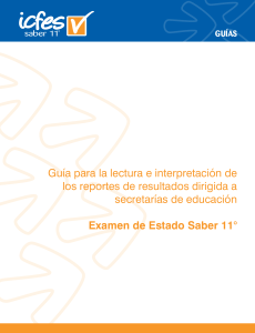Guia lectura e interpretacion reportes resultados para secretarias educacion Saber 11