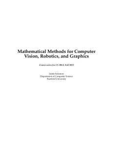 Mathematical Methods for Computer Vision Robotics and Graphics