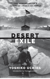 Desert Exile  The Uprooting of a Japanese American family