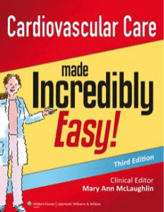 Cardiovascular Care Made Incredibly Easy by Mary Ann McLaughlin MSN  RN (z-lib.org)