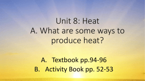Unit 8 Heat (A. What are some ways to produce heat)