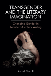 Carroll, Rachel - Transgender and the literary imagination