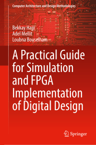 Bekkay Mellit Adel Bouselham Loubna Hajji - Practical Guide For Simulation And Fpga Implementation Of Digital Design-SPRINGER VERLAG, SINGAPOR (2022)