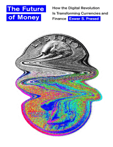 The Future of Money How the Digital Revolution Is Transforming Currencies and Finance (Eswar S. Prasad) (z-lib.org)