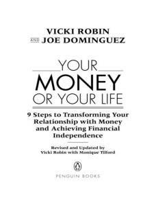 Your Money Or Your Life  9 Steps to Transforming Your Relationship with Money and Achieving Financial Independence  Revised and Updated for the 21st Century ( PDFDrive )