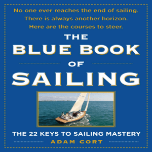 The Blue Book of Sailing - The 22 Keys to Sailing Mastery by Adam Cort 