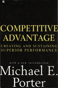 Competitive advantage Creating and Sustaining Superior Performance - With a New Introduction by Michael E. Porter