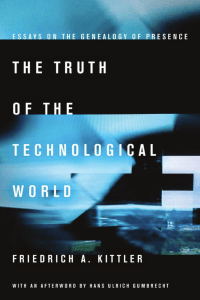 The truth of the technological world   essays on the genealogy of presence-Stanford University Press (2013)