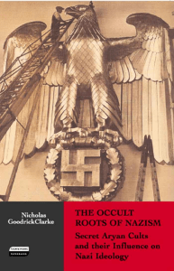 Nicholas Goodrick-Clarke. The Occult Roots of Nazism (2005)