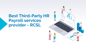 Best Third-Party HR Payroll services provider - RCSL