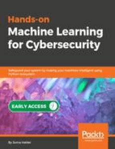 Hands-on Machine Learning for Cyber Security by Soma Halder (z-lib.org)